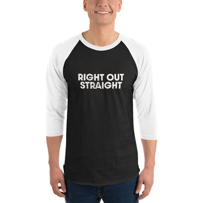 Right Out Straight 3/4 sleeve raglan shirt